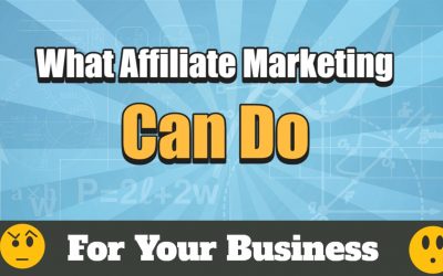 What Affiliate Marketing Can Do For Your Business
