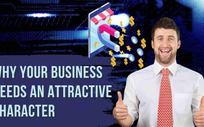 Why Your Business Needs An Attractive Character