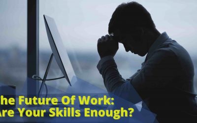 The Future Of Work: Are Your Skills Enough?