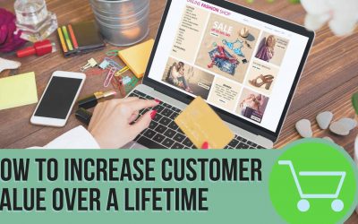 How to Increase Customer Value Over a Lifetime