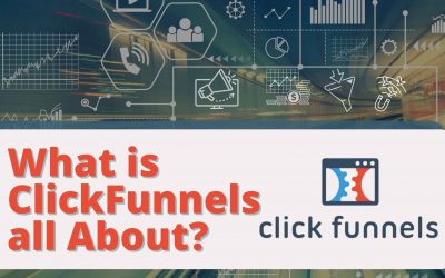 What is ClickFunnels all About?