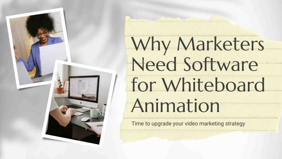 Why Marketers Need Software for Whiteboard Animation
