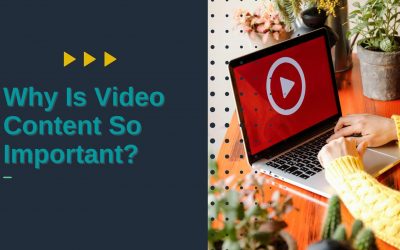 Why Is Video Content So Important?