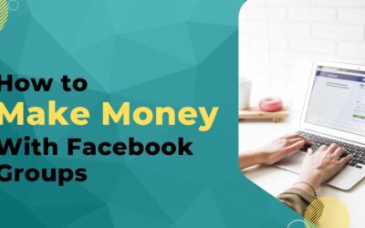 Here’s How You Can Make Money With Facebook Groups